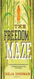 The Freedom Maze by Delia Sherman Paperback Book