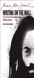 Writing on the Wall: Selected Prison Writings of Mumia Abu-Jamal by Mumia Abu Jamal Paperback Book