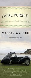 Fatal Pursuit (Bruno, Chief of Police Series) by Martin Walker Paperback Book