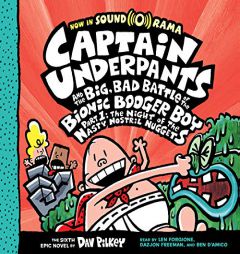 Captain Underpants and the Big, Bad Battle of the Bionic Booger Boy, Part 1: The Night of the Nasty Nostril Nuggets (Captain Underpants #6) by Dav Pilkey Paperback Book