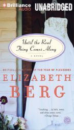 Until the Real Thing Comes Along by Elizabeth Berg Paperback Book