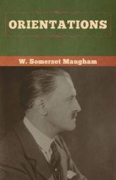 Orientations by W. Somerset Maugham Paperback Book