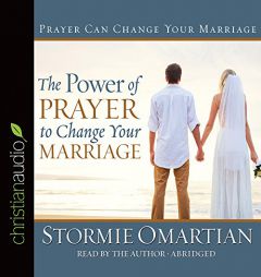 The Power of Prayer to Change Your Marriage by Stormie Omartian Paperback Book