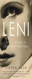Leni: The Life and Work of Leni Riefenstahl by Steven Bach Paperback Book