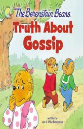 The Berenstain Bears Truth About Gossip (Berenstain Bears/Living Lights) by Jan &. Mike Berenstain Paperback Book