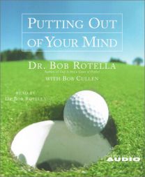 Putting Out Of Your Mind: 2005 Calendar by Bob Rotella Paperback Book
