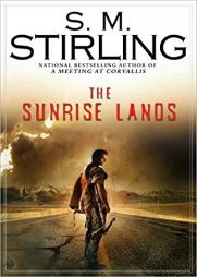 The Sunrise Lands by S. M. Stirling Paperback Book