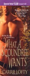 What A Scoundrel Wants by Carrie Lofty Paperback Book