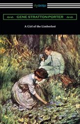 A Girl of the Limberlost by Gene Stratton-Porter Paperback Book