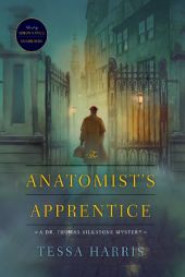 The Anatomist's Apprentice (Dr. Thomas Silkstone Mysteries, Book 1) (The Dr. Thomas Silkstone Mysteries) by Tessa Harris Paperback Book