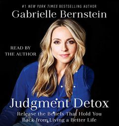 Judgment Detox: Release the Beliefs That Hold You Back from Living A Better Life by Gabrielle Bernstein Paperback Book