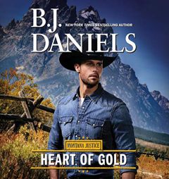 Heart of Gold: A Novel (The Montana Justice Series) by B. J. Daniels Paperback Book