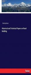 Historical and Technical Papers on Road Building by Anonymous Paperback Book