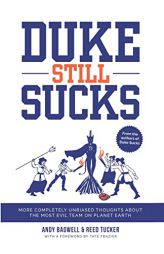 Duke Still Sucks: More Completely Unbiased Thoughts About the Most Evil Team on Planet Earth by Andy Bagwell Paperback Book