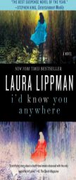 I'd Know You Anywhere by Laura Lippman Paperback Book