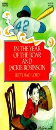 In the Year of the Boar and Jackie Robinson by Bette Bao Lord Paperback Book