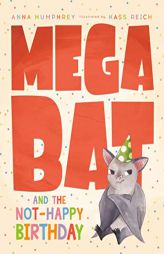 Megabat and the Not-Happy Birthday by Anna Humphrey Paperback Book