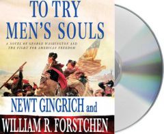To Try Men's Souls of George Washington and the Fight for American Freedom by Newt Gingrich Paperback Book