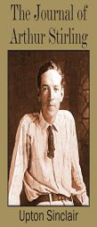 Journal of Arthur Stirling by Upton Sinclair Paperback Book
