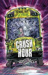 Crush Hour: A 4D Book (School Bus of Horrors) by Michael Dahl Paperback Book