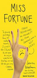 Miss Fortune: Fresh Perspectives on Having It All from Someone Who Is Not Okay by Lauren Weedman Paperback Book