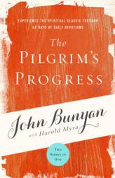 The Pilgrim's Progress: Experience the Spiritual Classic Through 40 Days of Daily Devotion by John Bunyan Paperback Book