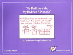 My Dad Loves Me, My Dad Has a Disease: A Child's View: Living with Addiction by  Paperback Book