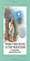 When I Was Young in the Mountains (Reading Rainbow Books) by Cynthia Rylant Paperback Book