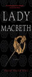 Lady Macbeth by Susan Fraser King Paperback Book