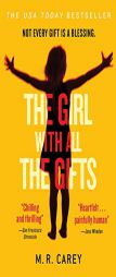 The Girl With All the Gifts by M. R. Carey Paperback Book