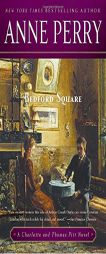 Bedford Square: A Charlotte and Thomas Pitt Novel by Anne Perry Paperback Book