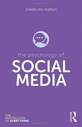 The Psychology of Social Media by Ciaran Dr MC Mahon Paperback Book
