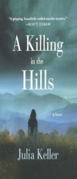 A Killing in the Hills (Bell Elkins) by Julia Keller Paperback Book