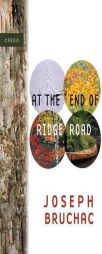 At the End of Ridge Road by Joseph Bruchac Paperback Book