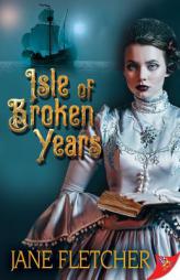 Isle of Broken Years by Jane Fletcher Paperback Book