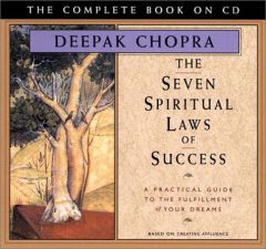 The Seven Spiritual Laws of Success: A Practical Guide to the Fulfillment of Your Dreams - The Complete Book on (Chopra, Deepak) by Deepak Chopra Paperback Book