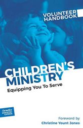 Children's Ministry Volunteer Handbook: Equipping You to Serve (Outreach Ministry Guides) by Inc Outreach Paperback Book