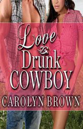 Love Drunk Cowboy (Spikes & Spurs) by Carolyn Brown Paperback Book