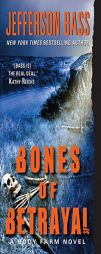 Bones of Betrayal: A Body Farm Novel by Jefferson Bass Paperback Book