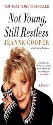 Not Young, Still Restless: A Memoir by Jeanne Cooper Paperback Book