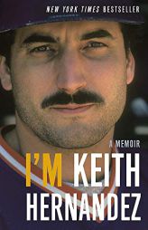 I'm Keith Hernandez: A Memoir by Keith Hernandez Paperback Book