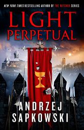 Light Perpetual (Hussite Trilogy, 3) by Andrzej Sapkowski Paperback Book