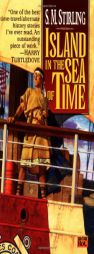 Island in the Sea of Time by S. M. Stirling Paperback Book