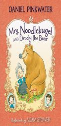 Mrs. Noodlekugel and Drooly the Bear by Daniel Manus Pinkwater Paperback Book