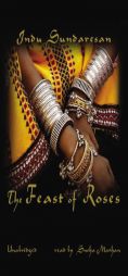 The Feast of Roses by Indu Sundaresan Paperback Book