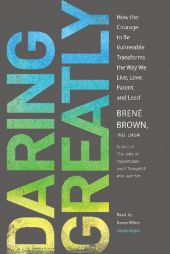 Daring Greatly: How the Courage to Be Vulnerable Transforms the Way We Live, Love, Parent, and Lead by Brene Brown Paperback Book