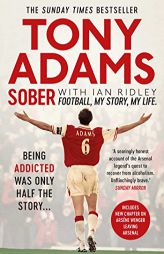 Sober: Football. My Story. My Life. by Tony Adams Paperback Book
