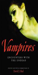 Vampires: Encounters With the Undead by David J. Skal Paperback Book