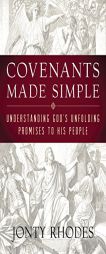 Covenants Made Simple: Understanding God's Unfolding Promises to His People by Jonty Rhodes Paperback Book