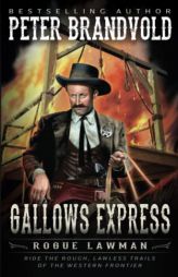 Gallows Express: A Classic Western (Rogue Lawman) by Peter Brandvold Paperback Book